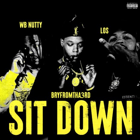 Sit Down ft. Los and Nutty | Boomplay Music