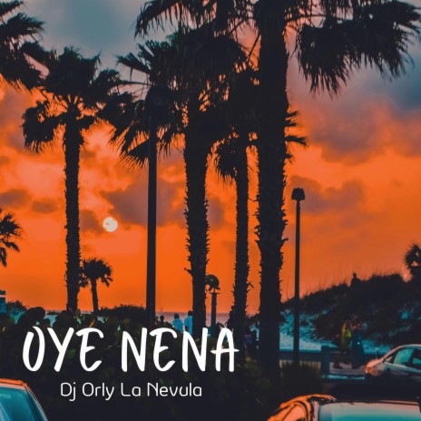 Oye nena | Boomplay Music