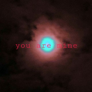 You Are Mine