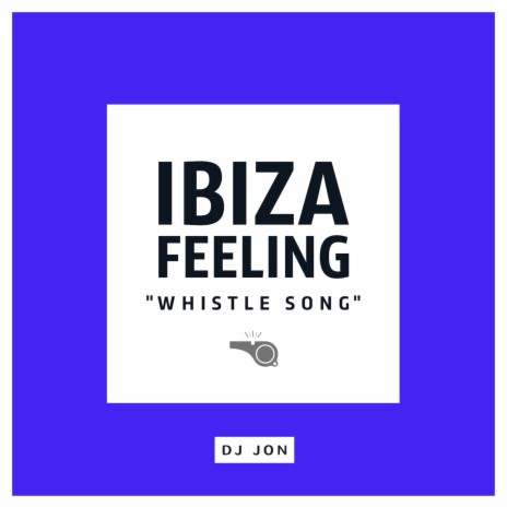 Ibiza Feeling Whistle Song (Piano Acapella)