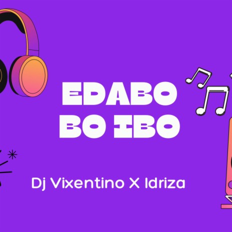 Edabo bo ibo ft. Indriza | Boomplay Music