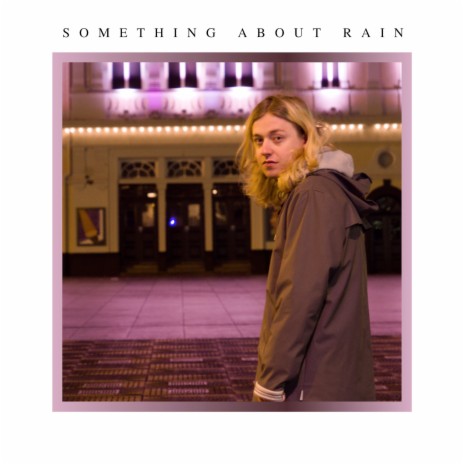 Something About Rain | Boomplay Music