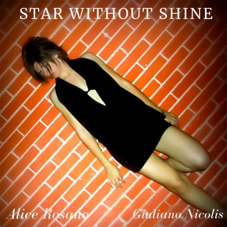 Star Without Shine (feat. Alice Rosano) | Boomplay Music
