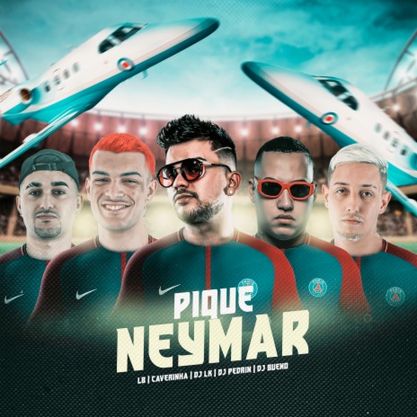Pique Neymar ft. MC LB, Dj LK da Escócia, DJ Pedrin & Dj Bueno | Boomplay Music