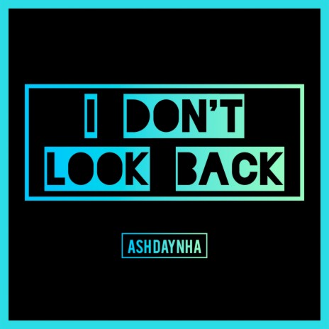 I Don't Look Back | Boomplay Music