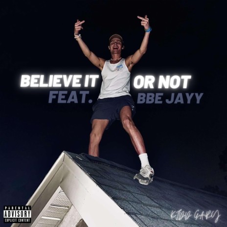 Believe It Or Not ft. BBE Jayy | Boomplay Music