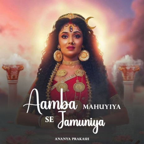 Aamba Mahuyiya Se Jamuniya | Boomplay Music