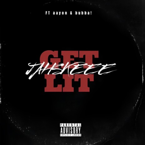 Get Lit ft. bubba! & aayon | Boomplay Music