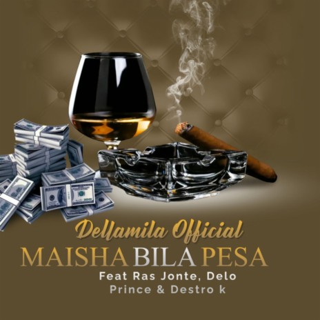 Maisha Bila Pesa ft. Delo Prince, Destro K & Ras Jonte | Boomplay Music