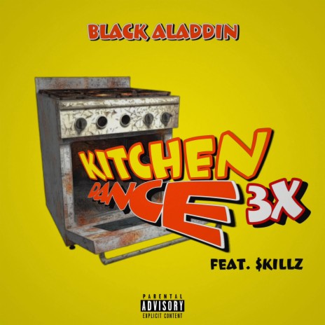 Kitchen Dance 3X ft. $killz | Boomplay Music