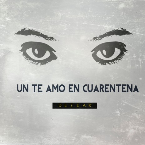 Un Te Amo en Cuarentena | Boomplay Music