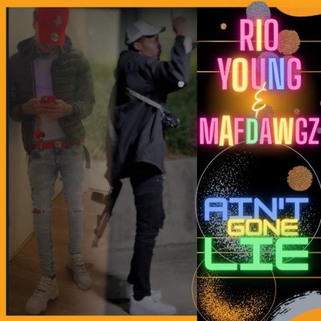 Ain't gone lie ft. Rio young | Boomplay Music