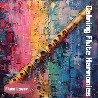 Calming Flute Harmonies for Profound Tranquility