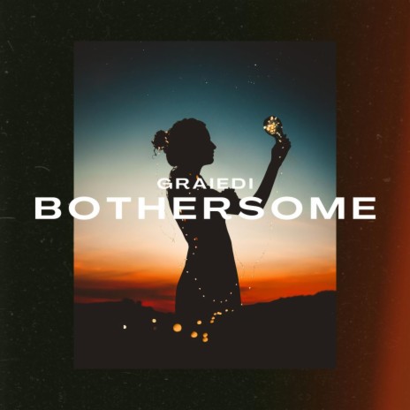 Bothersome | Boomplay Music