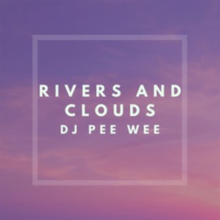 Rivers and Clouds