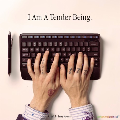 I Am A Tender Being | Boomplay Music