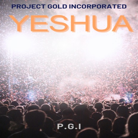 Yeshua ft. Project Gold Incorporated | Boomplay Music