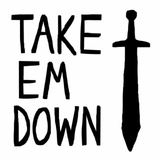 Take Em Down