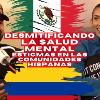 Desmitificando La Salud Mental: Estigmas en las Comunidades Hispanas