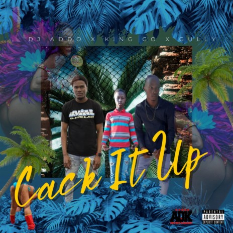 Cack It Up ft. Gully & King Co