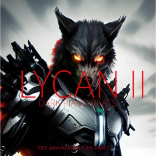 Lycan II (Dark Piano Beats)