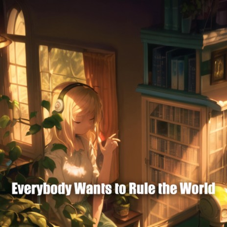 Everybody Wants to Rule the World|LOFI BEATS