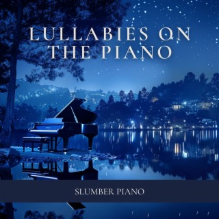 Lullabies on the Piano: Sleep’s Gentle Call