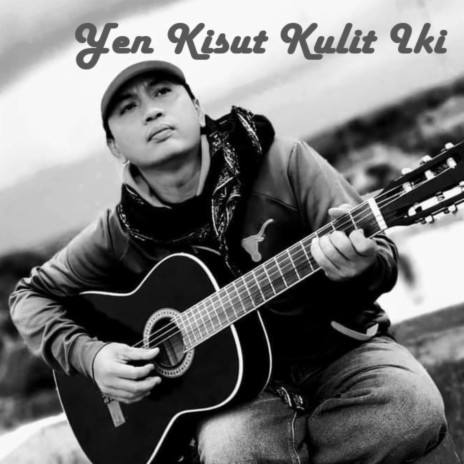 Yen Kisut Kulit iki | Boomplay Music