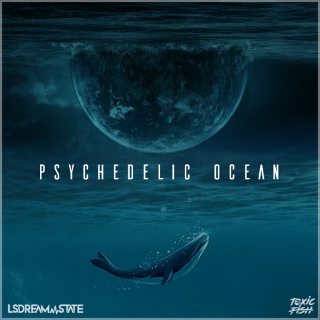 Psychedelic Ocean ft. LSDream State | Boomplay Music