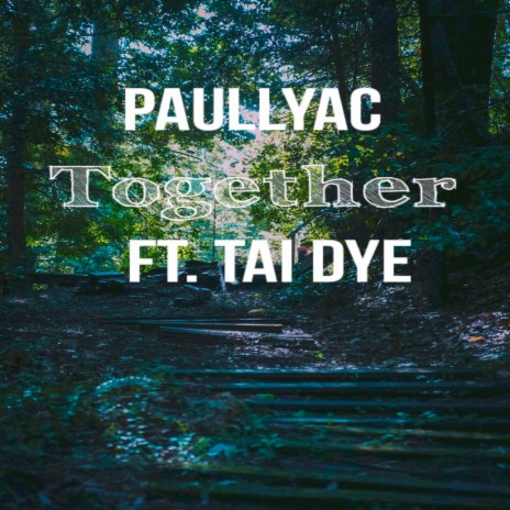 Together ft. Tai Dye | Boomplay Music