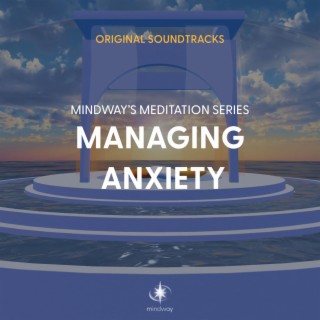 Mindway: Managing Anxiety (Original Soundtrack)