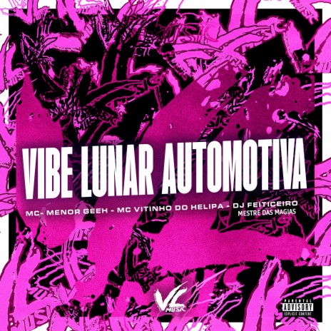 Vibe Lunar Automotiva ft. Mc Menor GEEH & MC VITINHO DO HELIPA | Boomplay Music