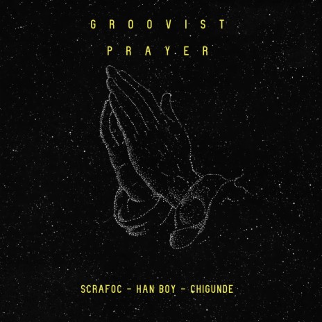 Groovist Prayer ft. Han Boy & Chigunde | Boomplay Music