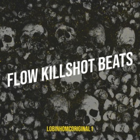 FLOW KILLSHOT BEATS | Boomplay Music