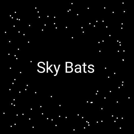 Sky Bats | Boomplay Music