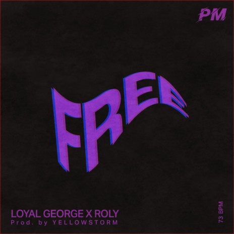 Free ft. Loyal George & Roly