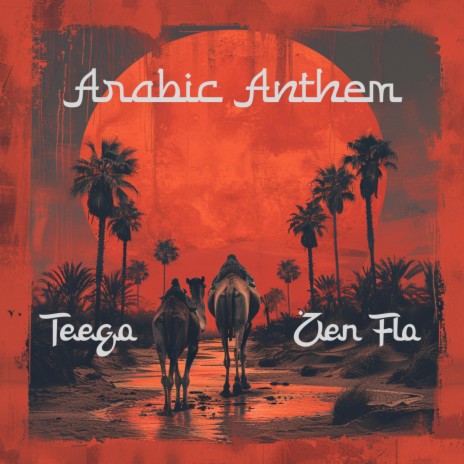 Arabic Anthem ft. Zen Flo | Boomplay Music