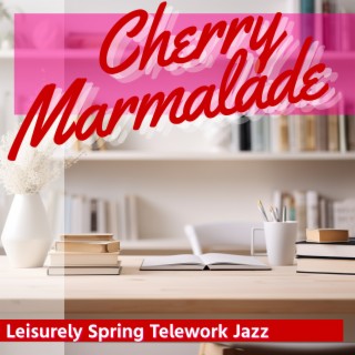 Leisurely Spring Telework Jazz