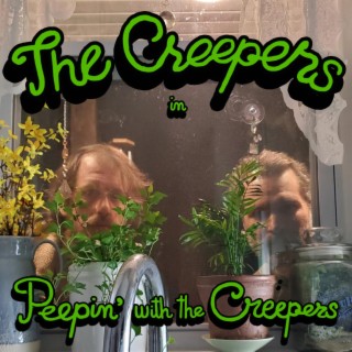 The Creepers in Peepin' with the Creepers