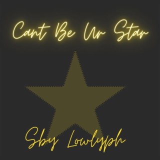 Cant Be Ur Star