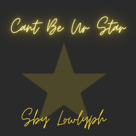 Cant Be Ur Star | Boomplay Music