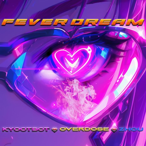 Fever Dream ft. Overdose & Zhou | Boomplay Music