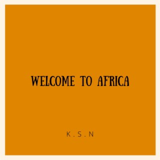 Welcome To Africa