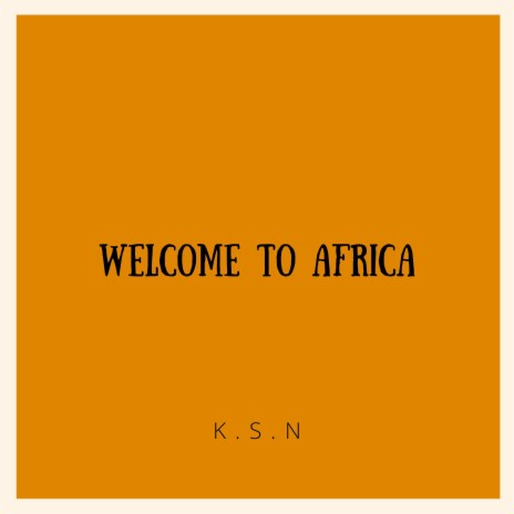 Welcome To Africa