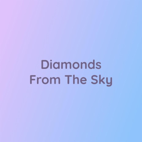 Diamonds From The Sky | Boomplay Music