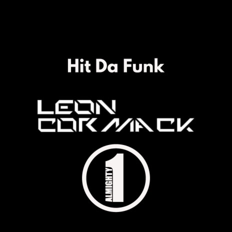 Hit Da Funk ((Extended Mix)) ft. Almighty1 & Aaron Cormack | Boomplay Music