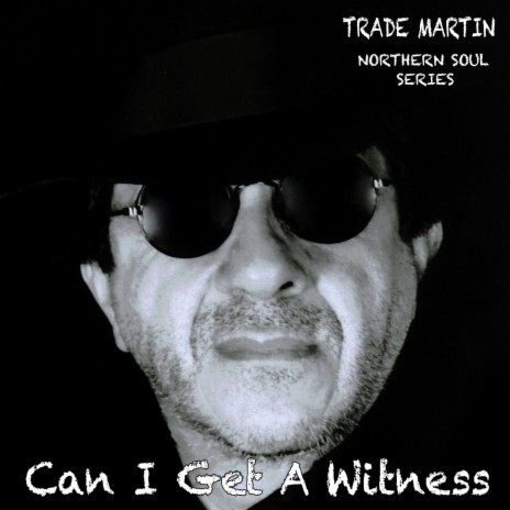 Can I Get A Witness (Northern Soul Series) | Boomplay Music