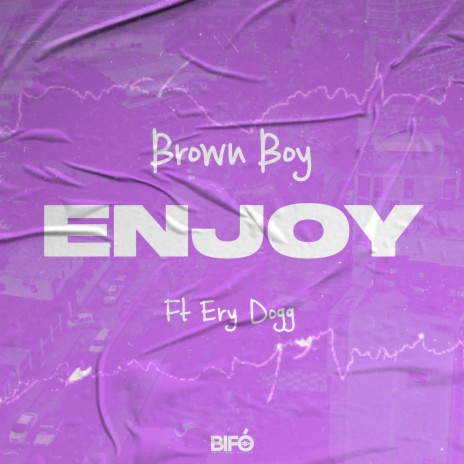 Enjoy ft. Ery Dogg | Boomplay Music