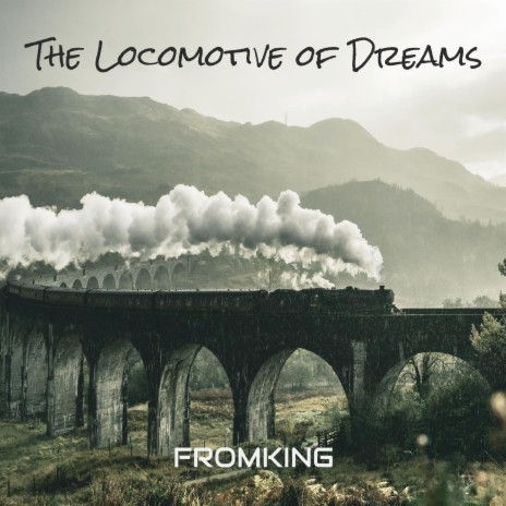 THE LOCOMOTIVE OF DREAMS | Boomplay Music