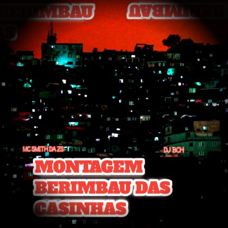 MONTAGEM BERIMBAU DAS CASINHAS ft. DJ BCH & MC DRK